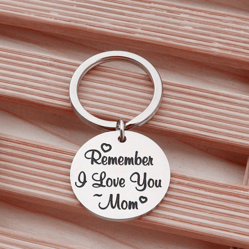Hot Selling In Europe And America Remember I Love You Mom Stainless Steel Keychain Thanksgiving Mother's Day Gift